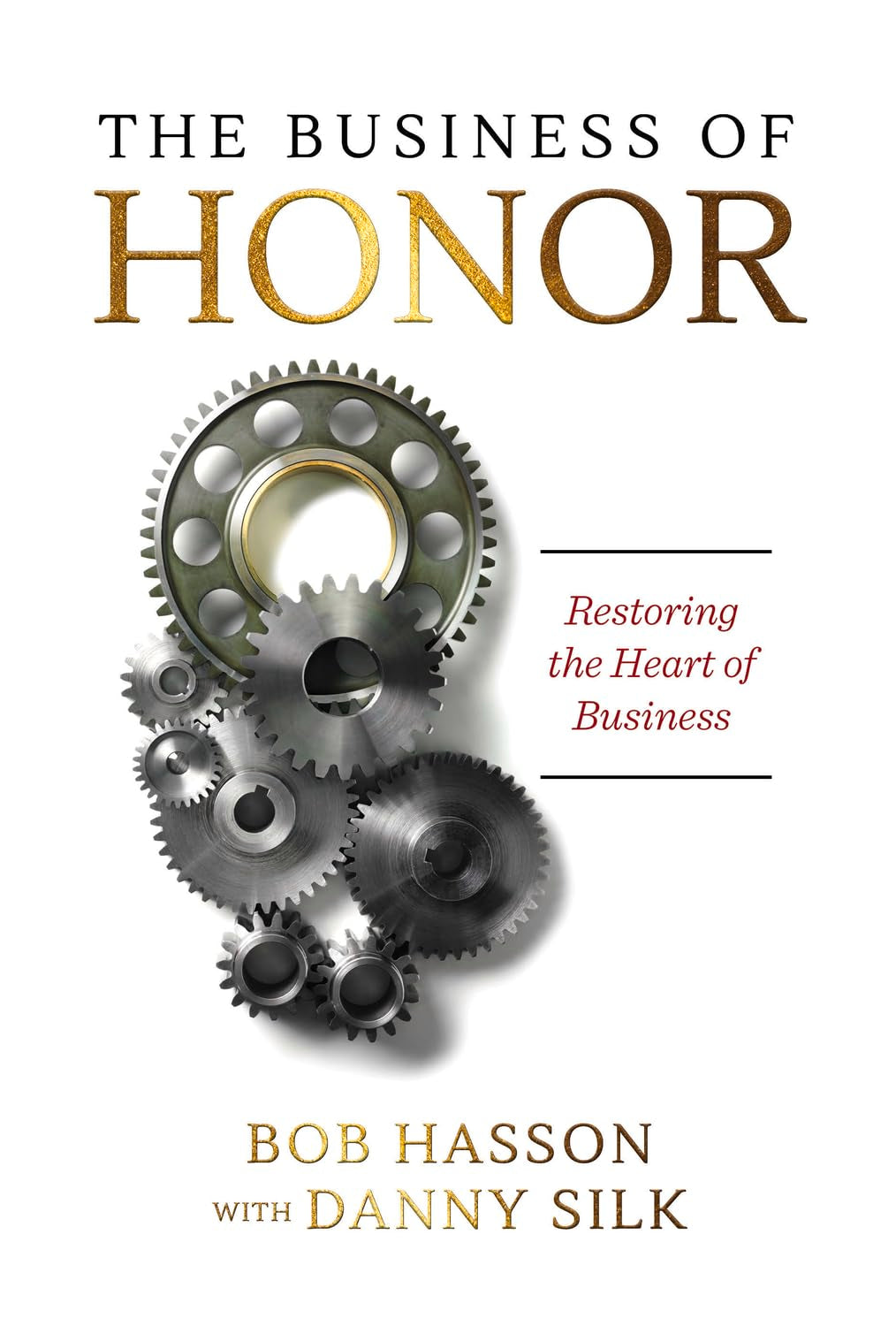 The Business of Honor: Restoring the Heart of Business