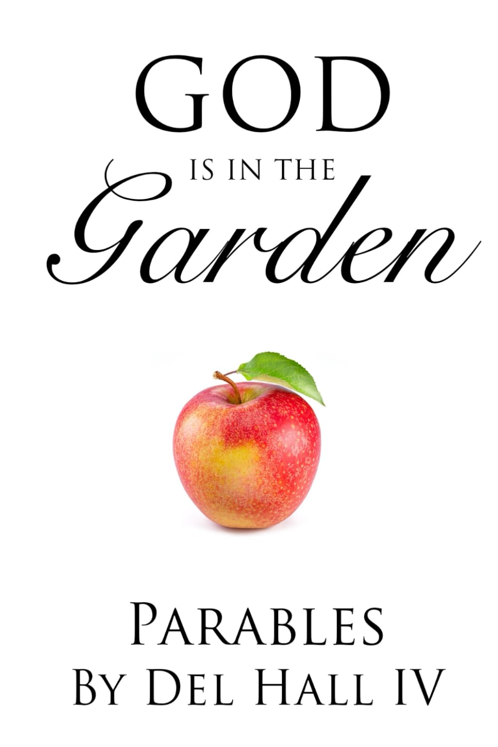 God is in the Garden: Parables