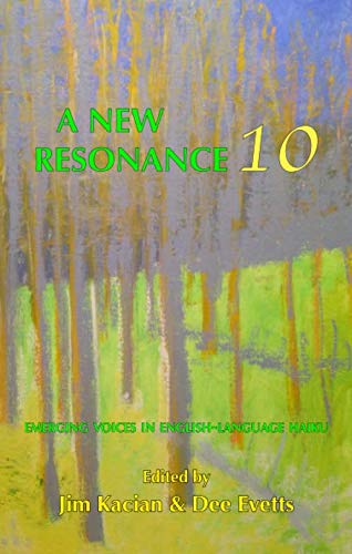 A New Resonance 10: Emerging Voices in English-Language Haiku