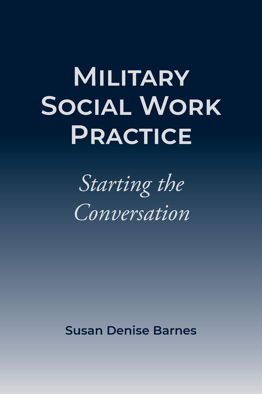 Military Social Work Practice: Starting the Conversation - 1599
