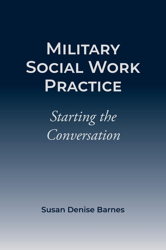 Military Social Work Practice: Starting the Conversation - 1599