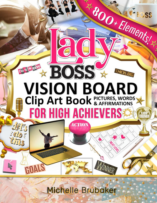 Lady Boss Vision Board Clip Art Book for High Achievers Pictures Words & Affirmations: For Women, Quotes, Phrases, Categories, Visualize & Inspire Your Goals (Lady Boss Vision Board Books) - 3536