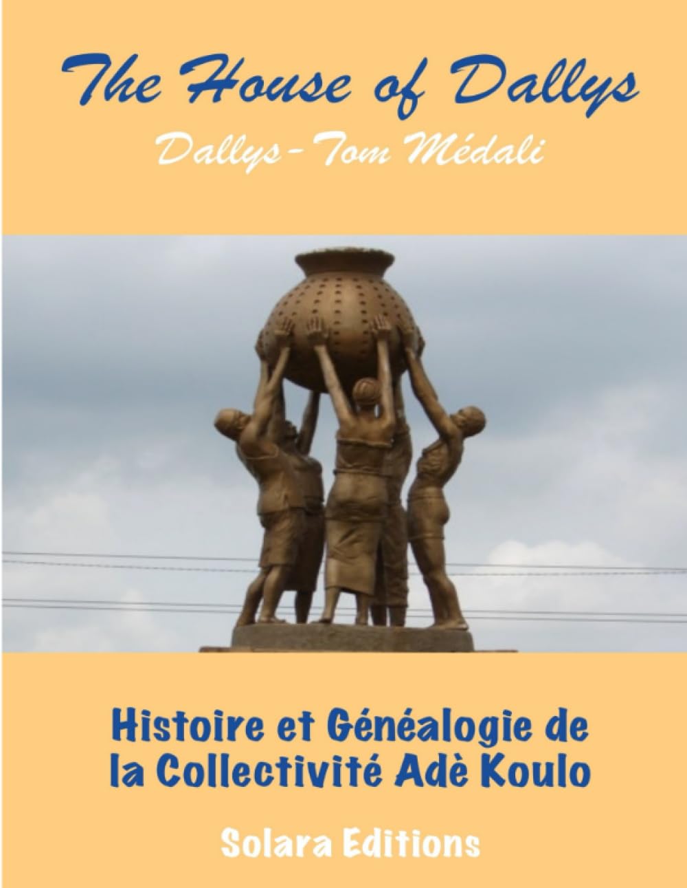 Histoire et Genealogie de la Collectivite Ade Koulo (French Edition)