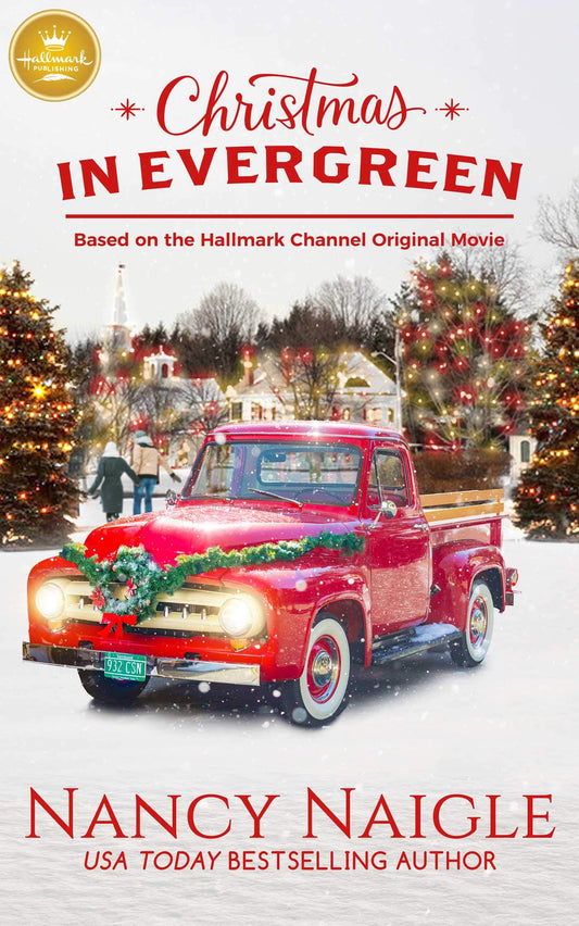 Christmas In Evergreen: Based on the Hallmark Channel Original Movie