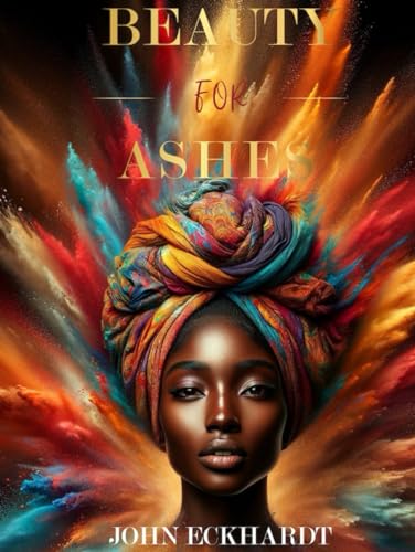Beauty for Ashes - 2711