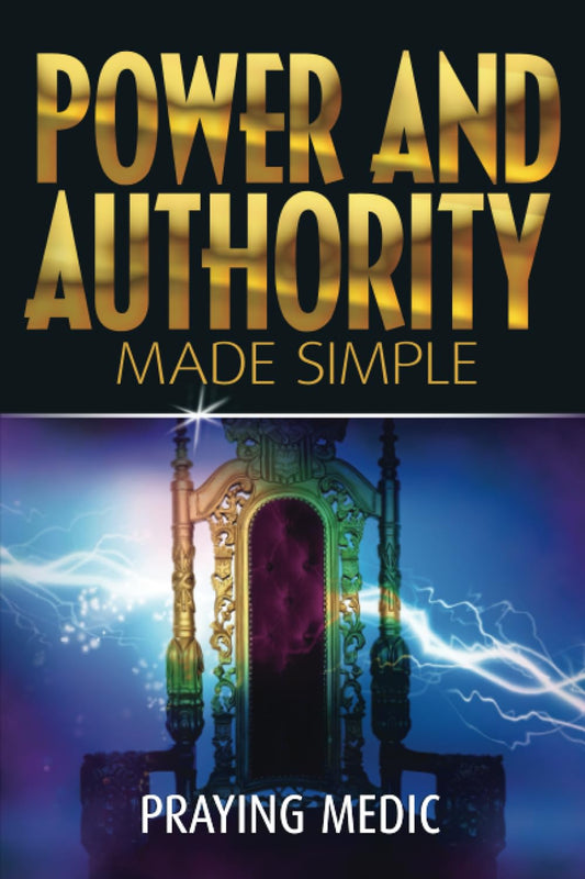 Power and Authority Made Simple (The Kingdom of God Made Simple) - 9829