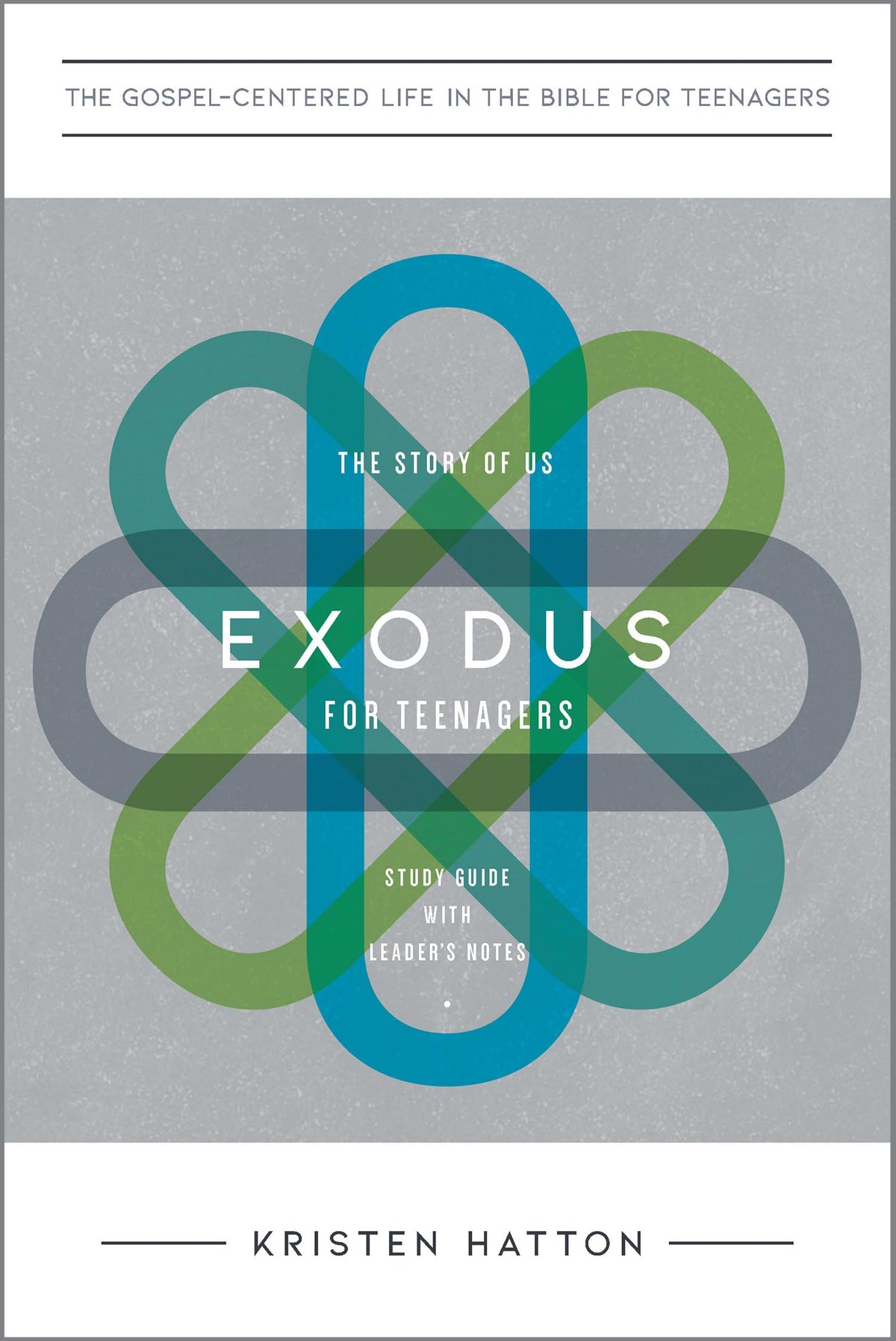 Exodus for Teenagers: The Story of Us, Study Guide with Leader's Notes (The Gospel-Centered Life in the Bible for Teenagers)