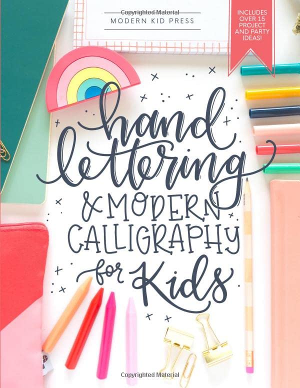 Hand Lettering and Modern Calligraphy for Kids: A Fun Step by Step Guide and Practice Workbook for Beginners and Children Ages 8 and up - 5732