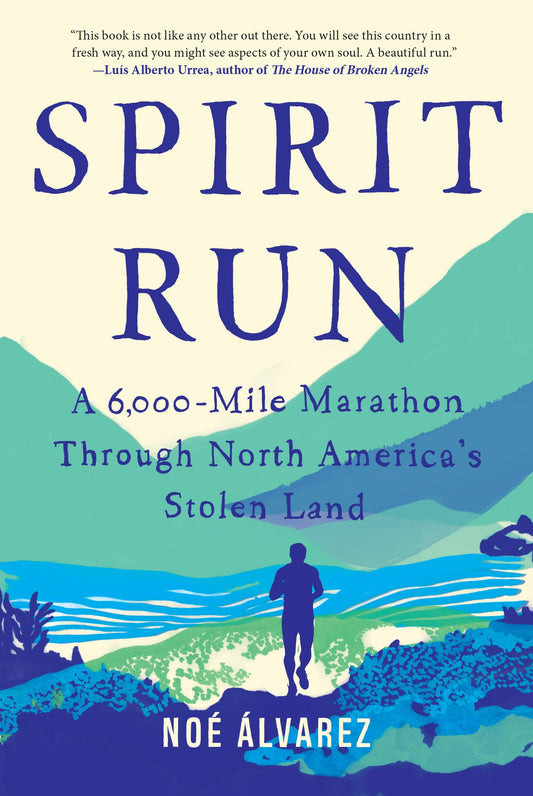 Spirit Run: A 6,000-Mile Marathon Through North America's Stolen Land - 1049