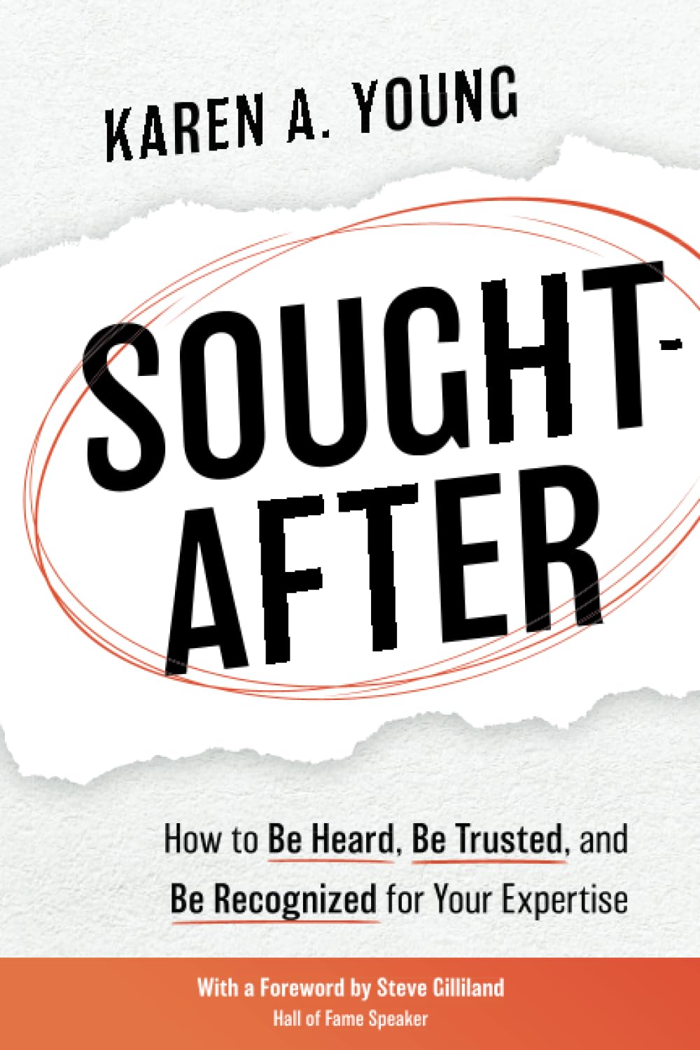 Sought-After: How to Be Heard, Be Trusted, and Be Recognized for Your Expertise