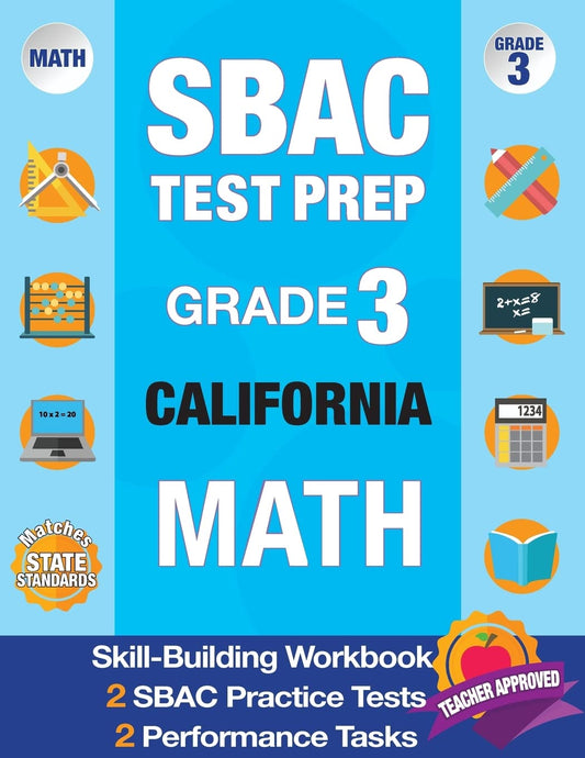 SBAC Test Prep Grade 3 CALIFORNIA Math: Workbook and 2 SBAC Practice Tests, CAASPP California Test Grade 3, CAASPP Practice Test, California Math Grade 3 - 6554