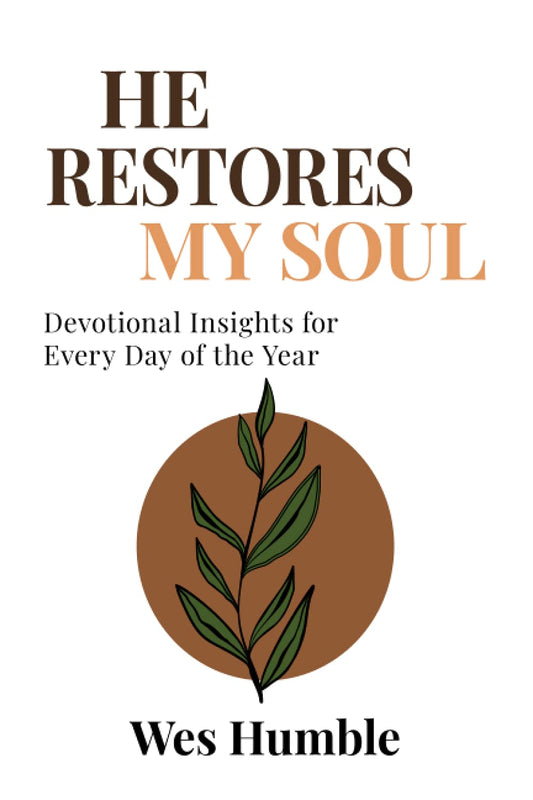 He Restores My Soul: Devotional Insights for Every Day of the Year