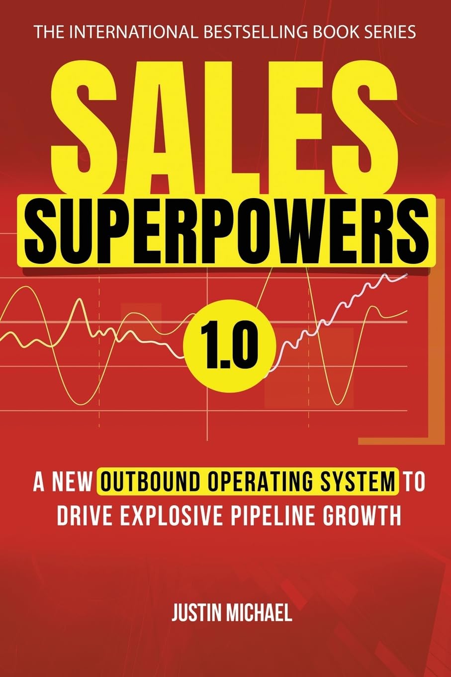 Sales Superpowers: A New Outbound Operating System To Drive Explosive Pipeline Growth (Justin Michael Method) - 8802