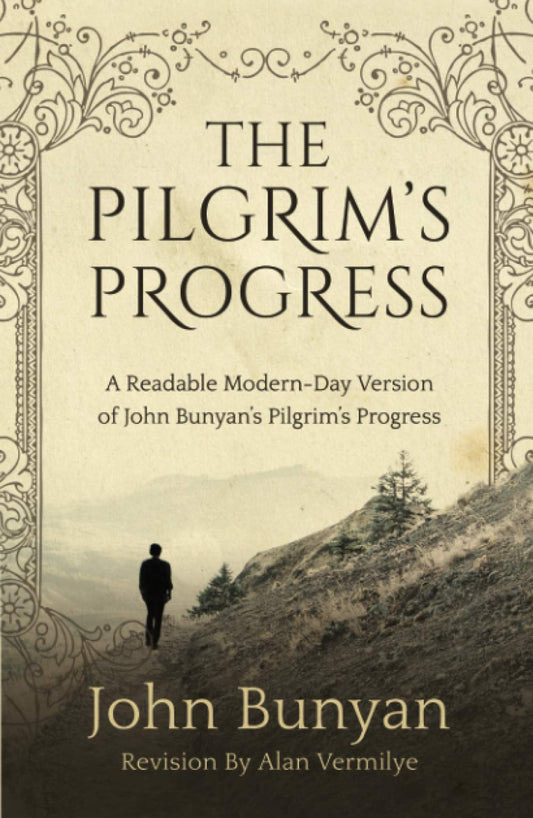 The Pilgrim's Progress: A Readable Modern-Day Version of John Bunyan’s Pilgrim’s Progress (Revised and easy-to-read) (The Pilgrim's Progress Series) - 1313