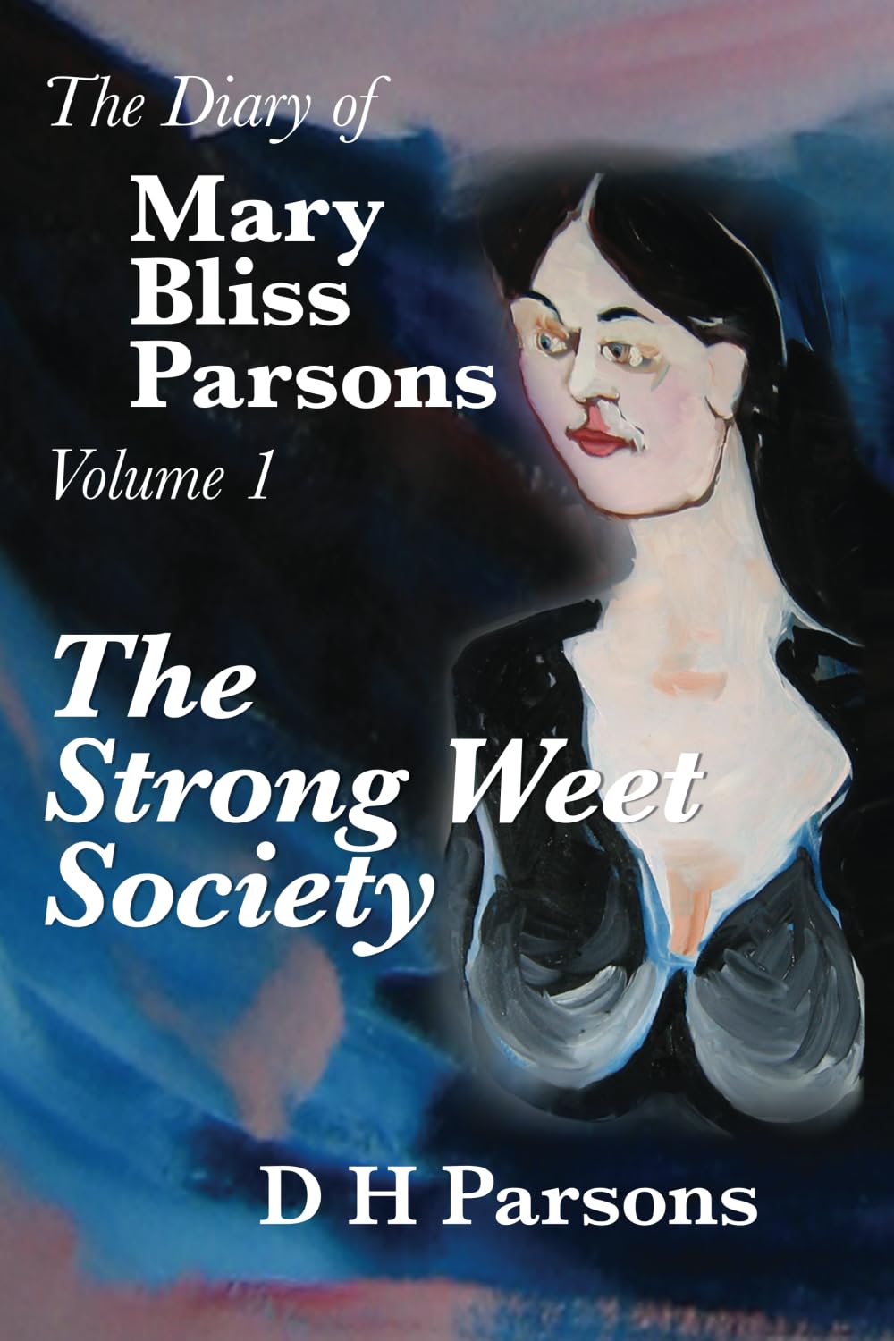 The Strong Weet Society: Volume One of The Diary of Mary Bliss Parsons