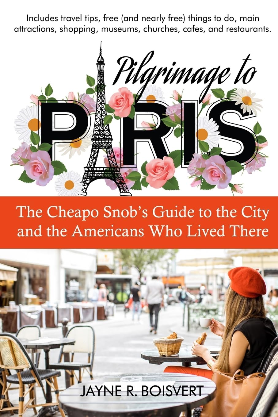 Pilgrimage to Paris: The Cheapo Snob's Guide to the City and the Americans Who Lived There (Cheapo Snob Guides to Paris)