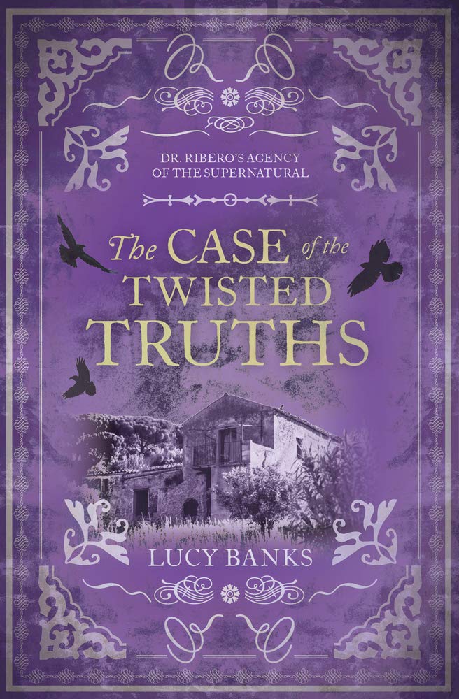 The Case of the Twisted Truths (4) (Dr Ribero's Agency of the Supernatural)