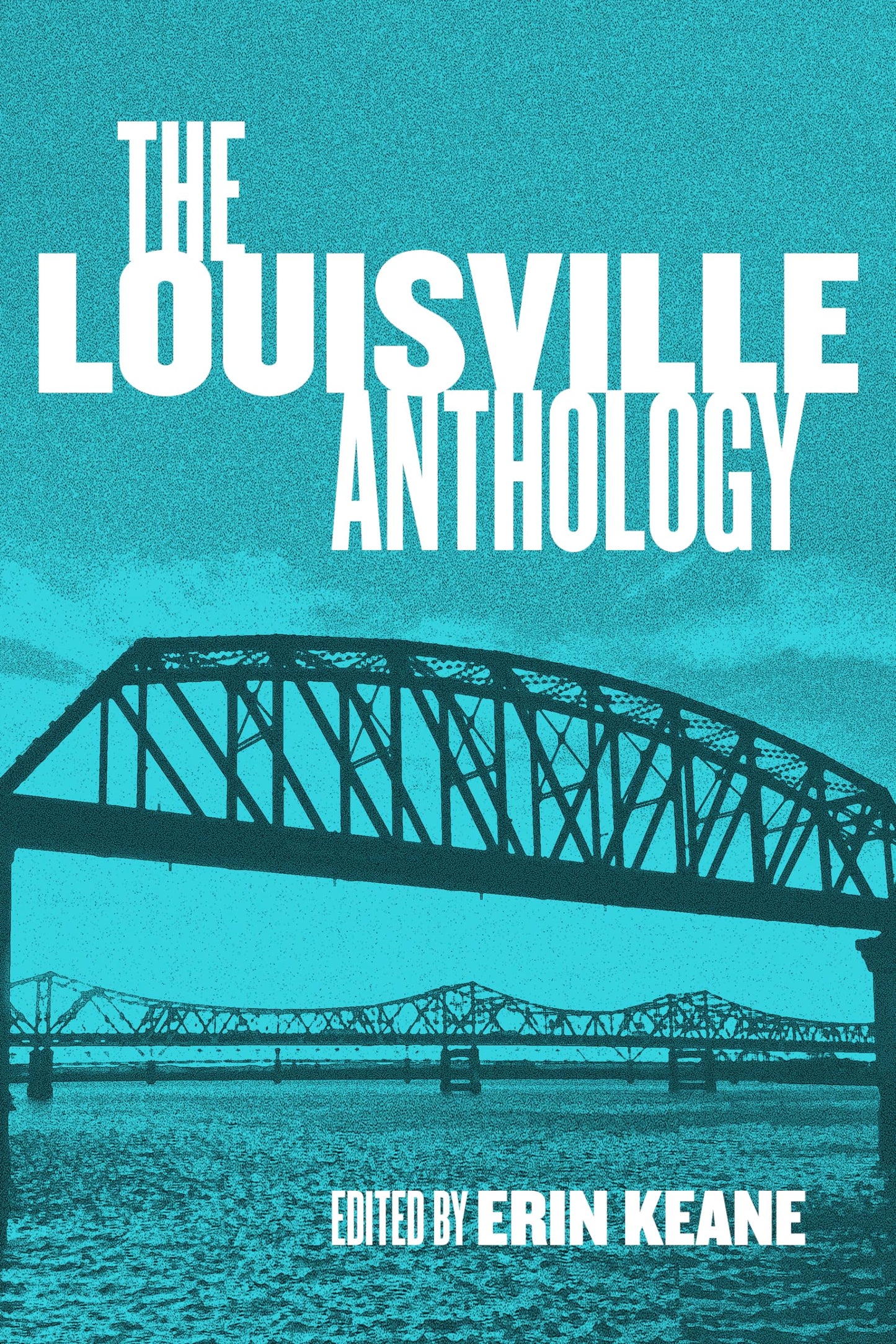 The Louisville Anthology (Belt City Anthologies)