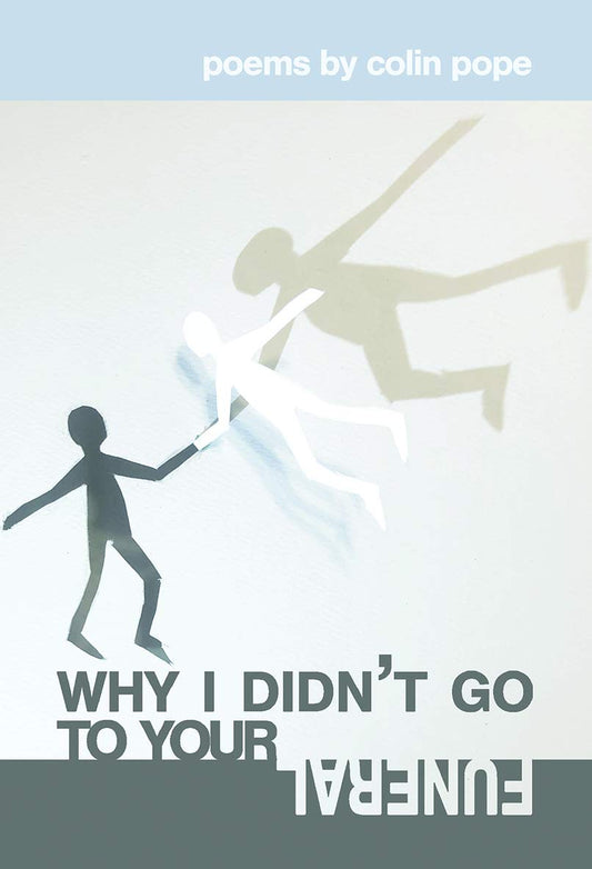 Why I Didn't Go to Your Funeral
