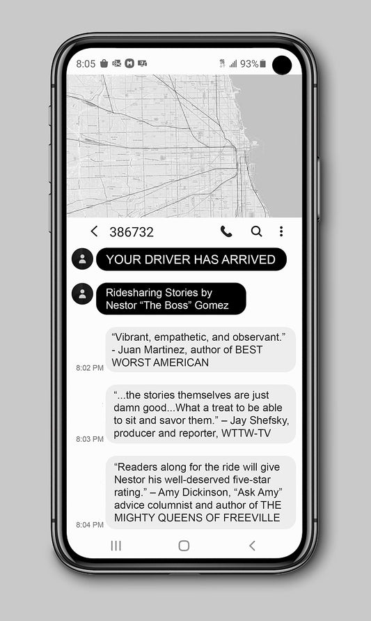 Your Driver Has Arrived: Ridesharing Stories by Nestor "The Boss" Gomez (New Chicago Classics, 6)