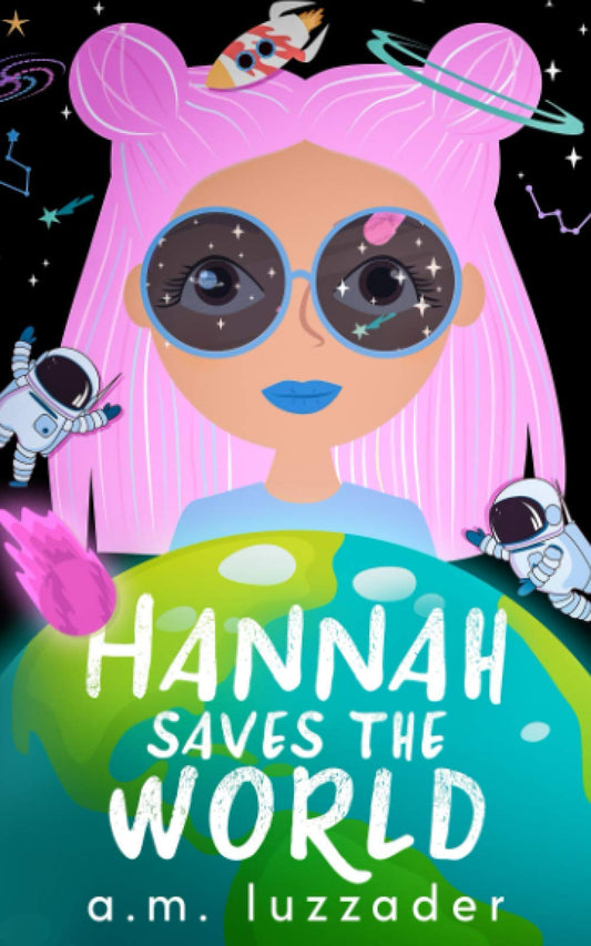 Hannah Saves the World: Book 1: Middle Grade Mystery Fiction - 4105