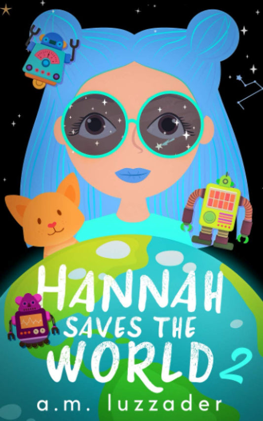 Hannah Saves the World: Book 2: Middle Grade Mystery Fiction - 5397