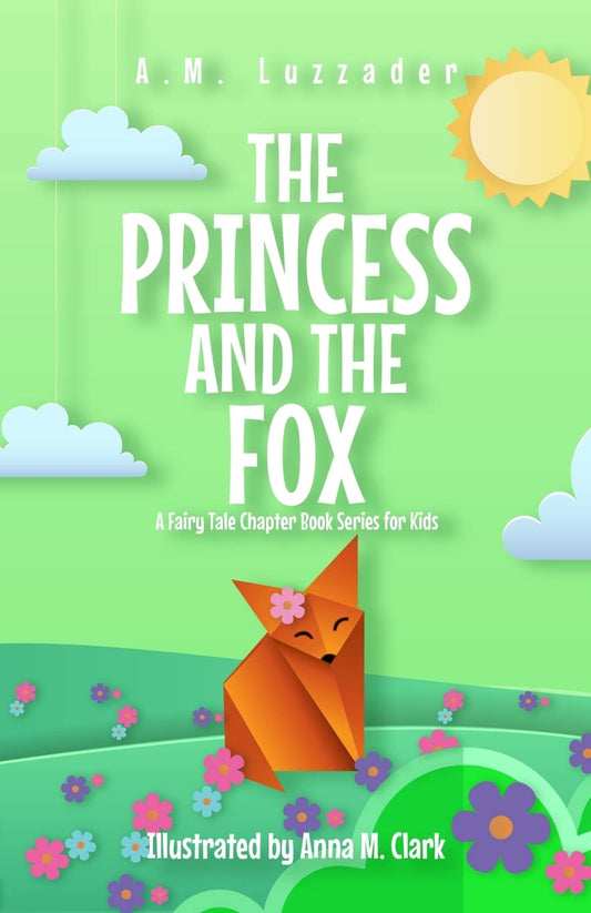 The Princess and the Fox: A Fairy Tale Chapter Book Series for Kids - 7126