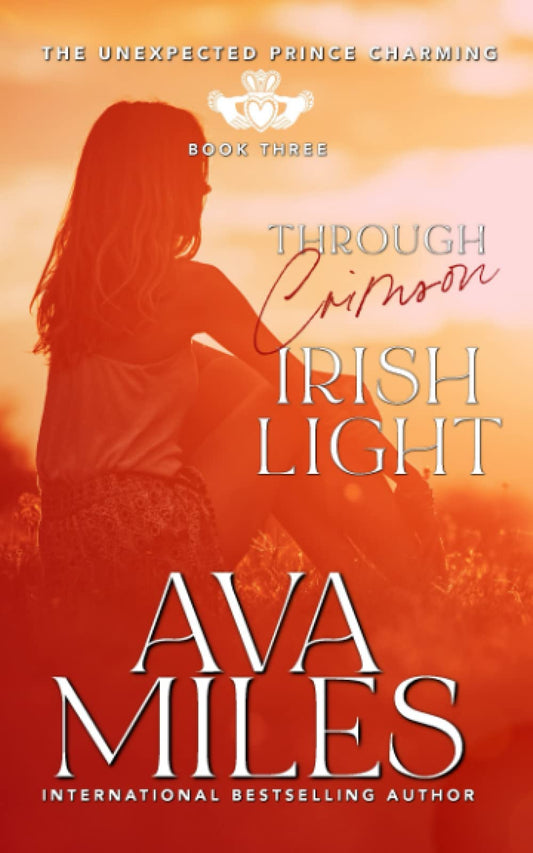 Through Crimson Irish Light (The Unexpected Prince Charming Series)