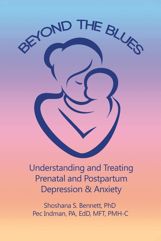 Beyond the Blues: Understanding and Treating Prenatal and Postpartum Depression & Anxiety - 5934