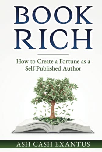 Book Rich: How to Create a Fortune as a Self-Published Author - 640