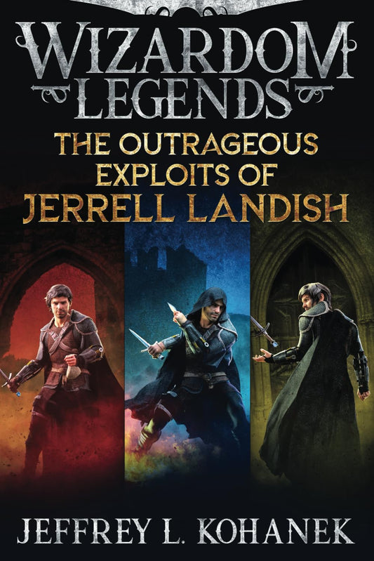 The Outrageous Exploits of Jerrell Landish: The Complete Outlandish Adventure (The Wizardoms Epic)