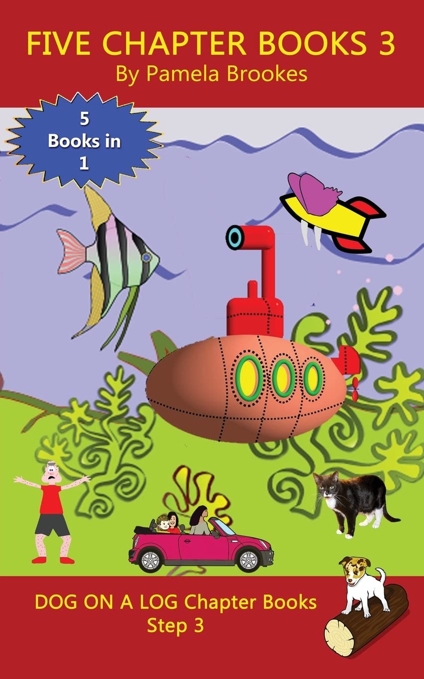 Five Chapter Books 3: Systematic Decodable Books for Phonics Readers and Folks with a Dyslexic Learning Style (DOG ON A LOG Chapter Book Collections) - 7812