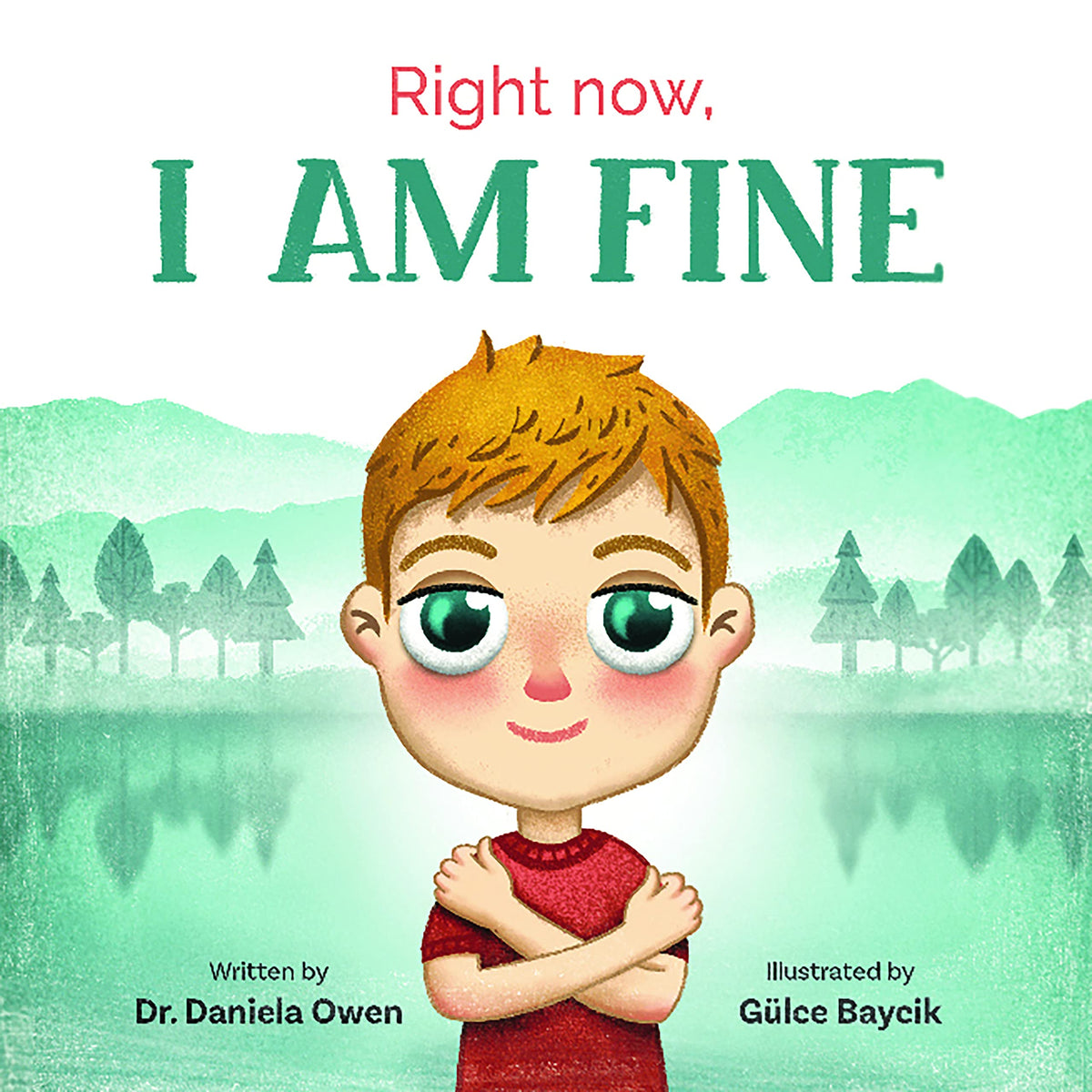 Right Now I Am Fine - An Anxiety Book for Kids Ages 3-8 that Teaches How to Overcome Worry and Stress with Practical Calming Techniques - A Children's Book that Helps Promote a Calm and Peaceful Mind