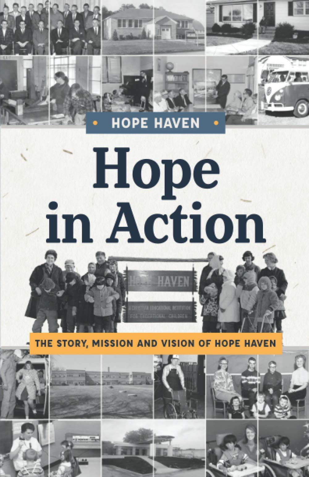 Hope in Action: The Story, Mission, and Vision of Hope Haven