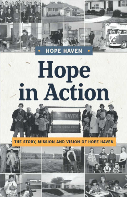 Hope in Action: The Story, Mission, and Vision of Hope Haven