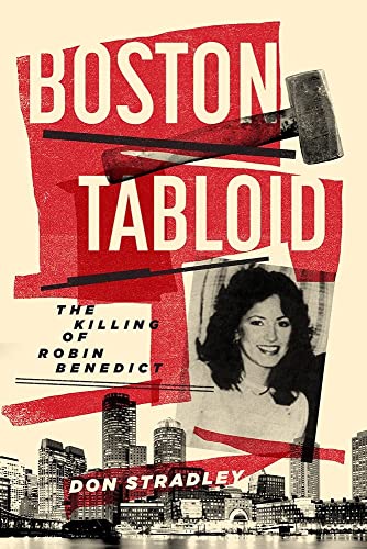 Boston Tabloid: The Killing of Robin Benedict (Combat Zone Trilogy)