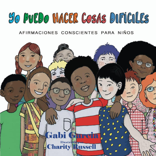 Yo Puedo Hacer Cosas Difíciles: Afirmaciones Conscientes Para Niños (I Can Do Hard Things) (Spanish Edition) - 5994