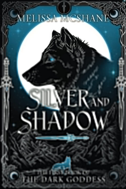 Silver and Shadow: The First Book of the Dark Goddess (The Books of the Dark Goddess) - 3128
