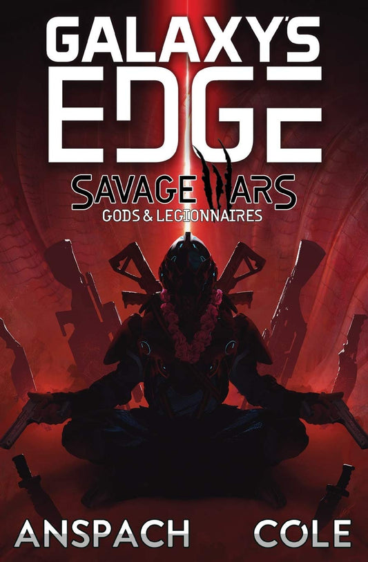 Gods & Legionnaires (Galaxy's Edge: Savage Wars)