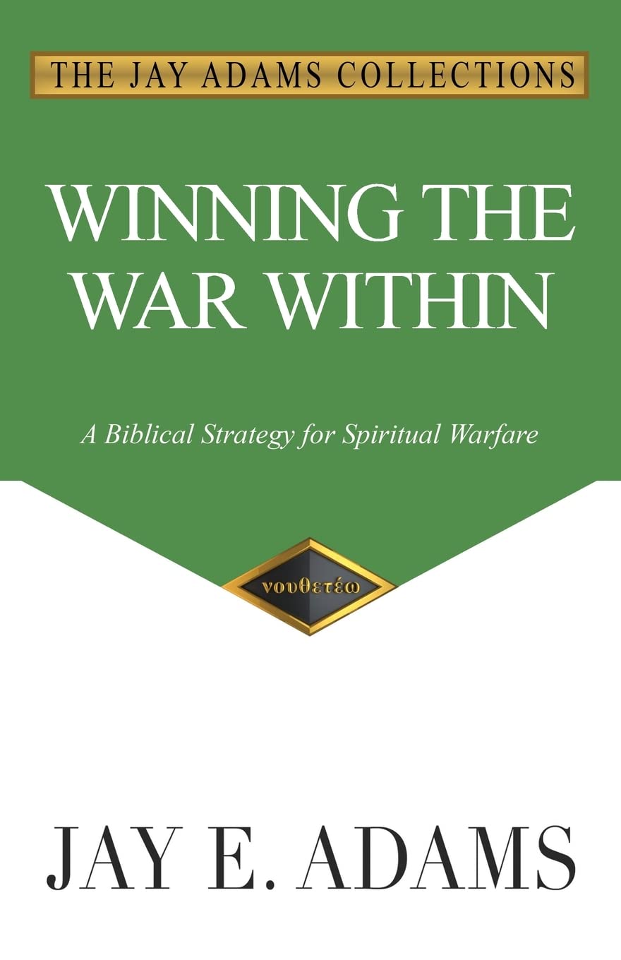 Winning the War Within: A Biblical Strategy for Spiritual Warfare - 3179
