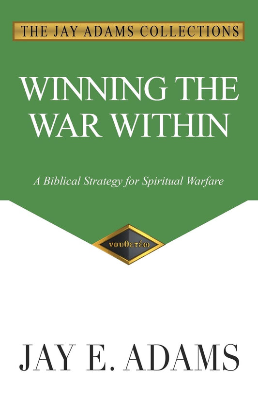 Winning the War Within: A Biblical Strategy for Spiritual Warfare - 3179