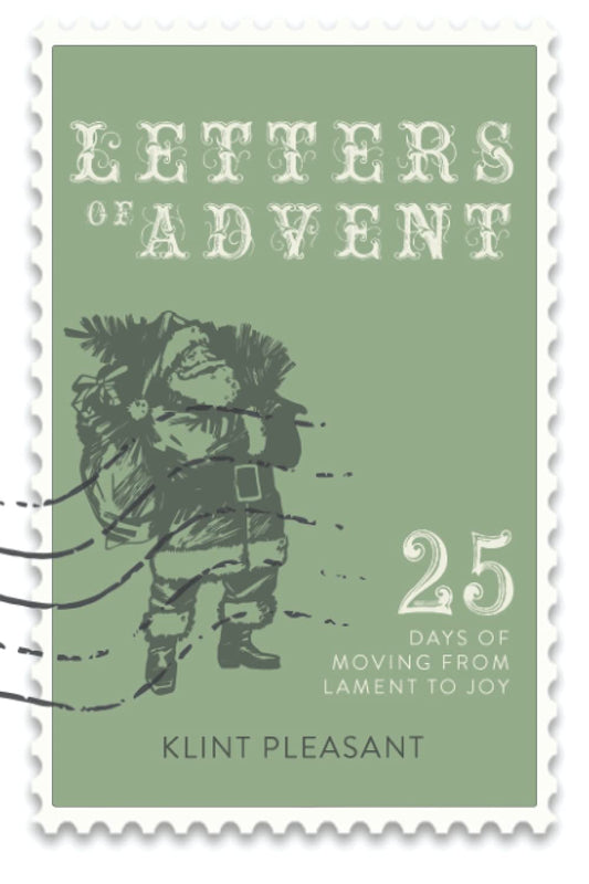 Letters of Advent: 25 Days Of Moving From Lament To Joy