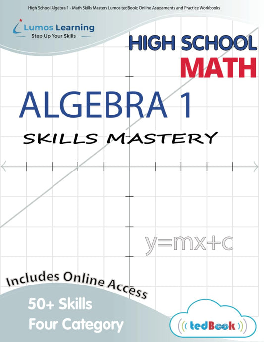 High School Algebra 1 - Math Skills Mastery Lumos tedBook: Online Assessments and Practice Workbooks - 6938