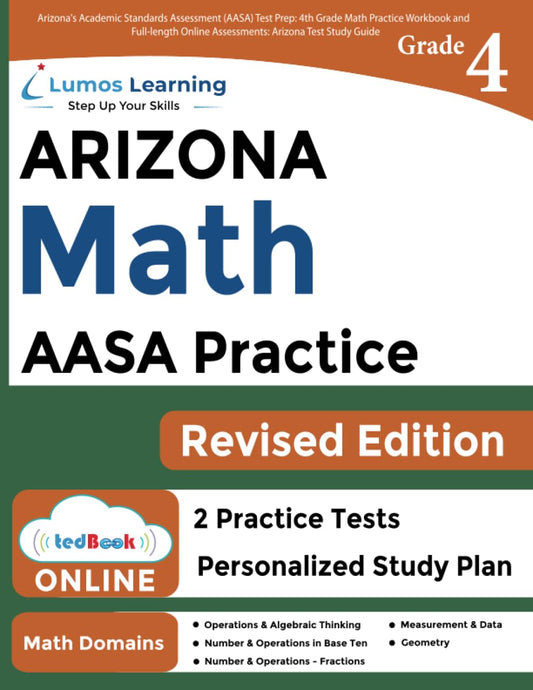 Arizona's Academic Standards Assessment (AASA) Test Prep: 4th Grade Math Practice Workbook and Full-length Online Assessments: Arizona Test Study Guide