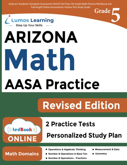 Arizona's Academic Standards Assessment (AASA) Test Prep: 5th Grade Math Practice Workbook and Full-length Online Assessments: Arizona Test Study Guide - 1637