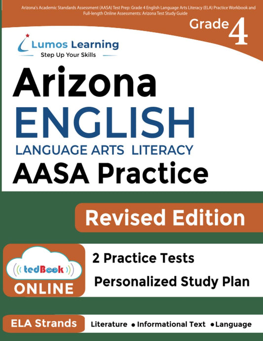 Arizona's Academic Standards Assessment (AASA) Test Prep: Grade 4 English Language Arts Literacy (ELA) Practice Workbook and Full-length Online Assessments: Arizona Test Study Guide