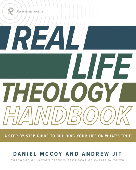 Real Life Theology Handbook: A Step-by-Step Guide to Building Your Life on What’s True - 7262