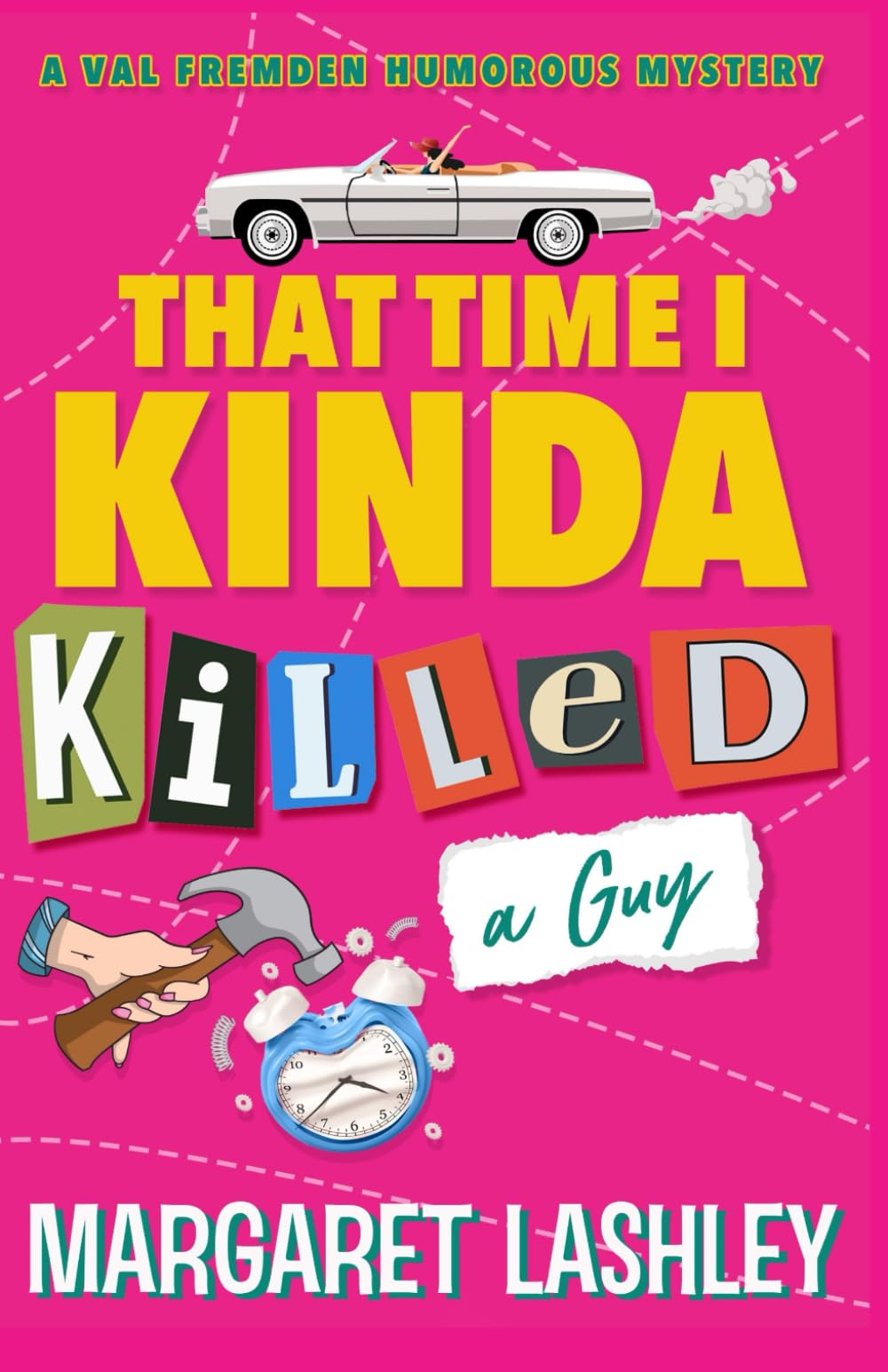 That Time I Kinda Killed a Guy (A Val Fremden Humorous Mystery) - 1380