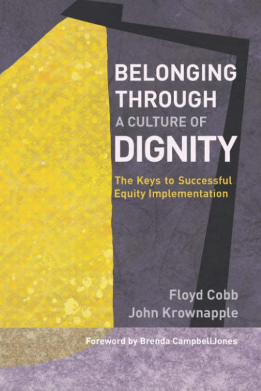 Belonging Through a Culture of Dignity: The Keys to Successful Equity Implementation - 2379