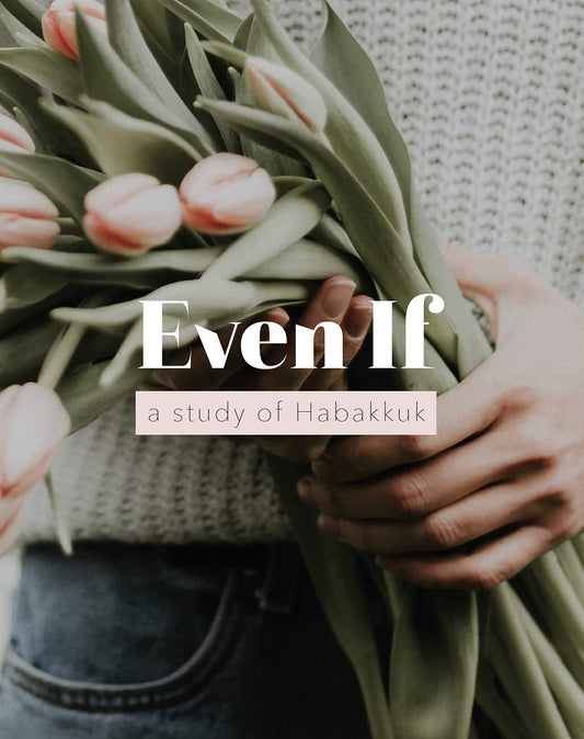 Even If: A Study of Habukkuk - 9438